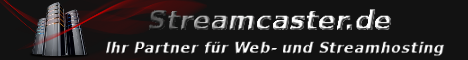 Streamcaster.de - Ihr Partner f�r Web- und Streamhosting